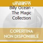 Billy Ocean - The Magic Collection cd musicale di Billy Ocean