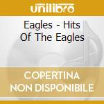 Eagles - Hits Of The Eagles cd