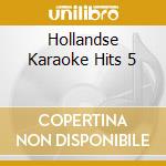 Hollandse Karaoke Hits 5 cd