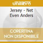 Jersey - Net Even Anders cd