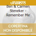 Ben & Carmen Steneker - Remember Me cd