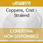 Coppens, Crist - Stralend cd musicale di Coppens, Crist