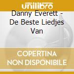 Danny Everett - De Beste Liedjes Van cd