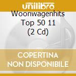 Woonwagenhits Top 50 11 (2 Cd) cd