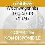Woonwagenhits Top 50 13 (2 Cd) cd