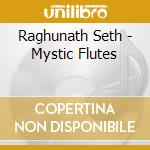 Raghunath Seth - Mystic Flutes cd