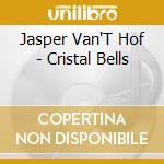 Jasper Van'T Hof - Cristal Bells cd