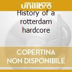 History of a rotterdam hardcore cd