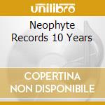 Neophyte Records 10 Years cd