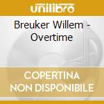 Breuker Willem - Overtime cd musicale di Willem Breuker