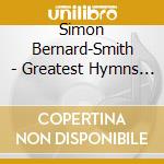 Simon Bernard-Smith - Greatest Hymns On The... cd