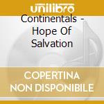 Continentals - Hope Of Salvation cd