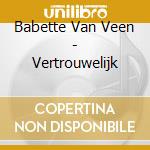 Babette Van Veen - Vertrouwelijk cd musicale di Babette Van Veen
