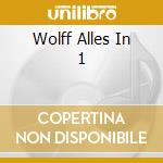 Wolff Alles In 1 cd musicale di Terminal Video