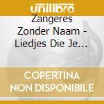 Zangeres Zonder Naam - Liedjes Die Je Nooit Vergeet cd