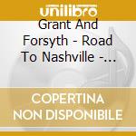 Grant And Forsyth - Road To Nashville - From Ca cd