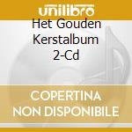 Het Gouden Kerstalbum 2-Cd cd