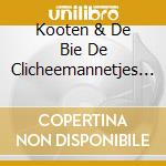Kooten & De Bie De Clicheemannetjes 1-Cd cd