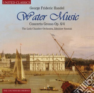 Georg Friedrich Handel - Water Music, Concerto Grosso Op 6 / 4 cd musicale di Georg Friedrich Handel
