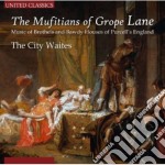 City Waites (The) - Mufitians Of Grope Lane: Music Of Brothels & Bawdy Houses Of Purcell's England