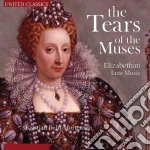 Tears Of The Muses (The): Elizabethan Lute Music cd