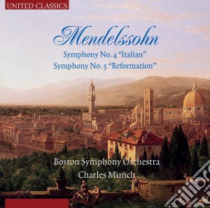 Felix Mendelssohn - Symphonies 4 & 5 Italian & Reformation cd musicale di Munch, Charles