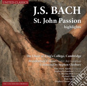 Johann Sebastian Bach - St. John Passion (Highlights) cd musicale di Cambridge Choir Of King's College