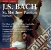 Johann Sebastian Bach - St. Matthew Passion (Highlights) cd