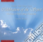 Cambridge Choir Of Clare College / Timothy Brown - Celebration Of The Spirit: Bernstein, Rutter, Britten, Tippett