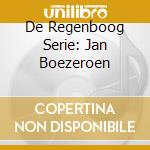 De Regenboog Serie: Jan Boezeroen cd