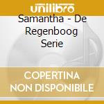 Samantha - De Regenboog Serie cd