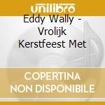 Eddy Wally - Vrolijk Kerstfeest Met cd
