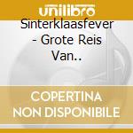 Sinterklaasfever - Grote Reis Van.. cd