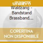 Waldzang - Bandstand Brassband March cd
