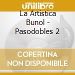 La Artistica Bunol - Pasodobles 2 cd
