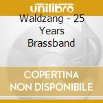 Waldzang - 25 Years Brassband cd
