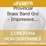 Provincial Brass Band Gro - Impressive Brass cd