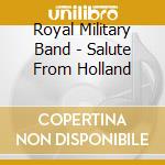 Royal Military Band - Salute From Holland cd