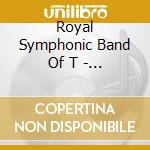 Royal Symphonic Band Of T - Made In Belgium cd musicale di Royal Symphonic Band Of T