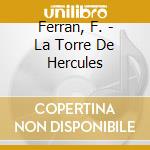 Ferran, F. - La Torre De Hercules cd