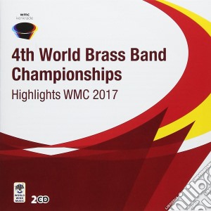 4th World Brass Band Championships: Highlights WMC 2017 / Various (2 Cd) cd musicale