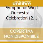 Symphonic Wind Orchestra - Celebration (2 Cd) cd