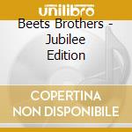 Beets Brothers - Jubilee Edition cd