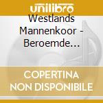 Westlands Mannenkoor - Beroemde Koorwerken cd