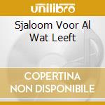 Sjaloom Voor Al Wat Leeft cd