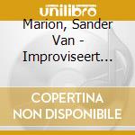 Marion, Sander Van - Improviseert Uit Het Hart cd