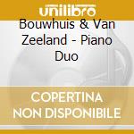 Bouwhuis & Van Zeeland - Piano Duo cd