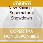 New Shining - Supernatural Showdown cd