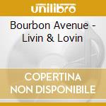 Bourbon Avenue - Livin & Lovin cd