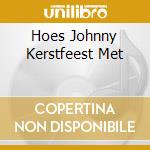 Hoes Johnny Kerstfeest Met cd